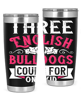 Three English bulldogs count for one kid Style 18#- dog- Tumbler