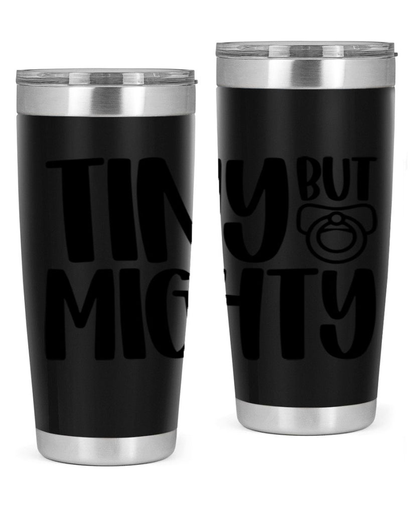 Tiny But Mighty Style 17#- baby- tumbler