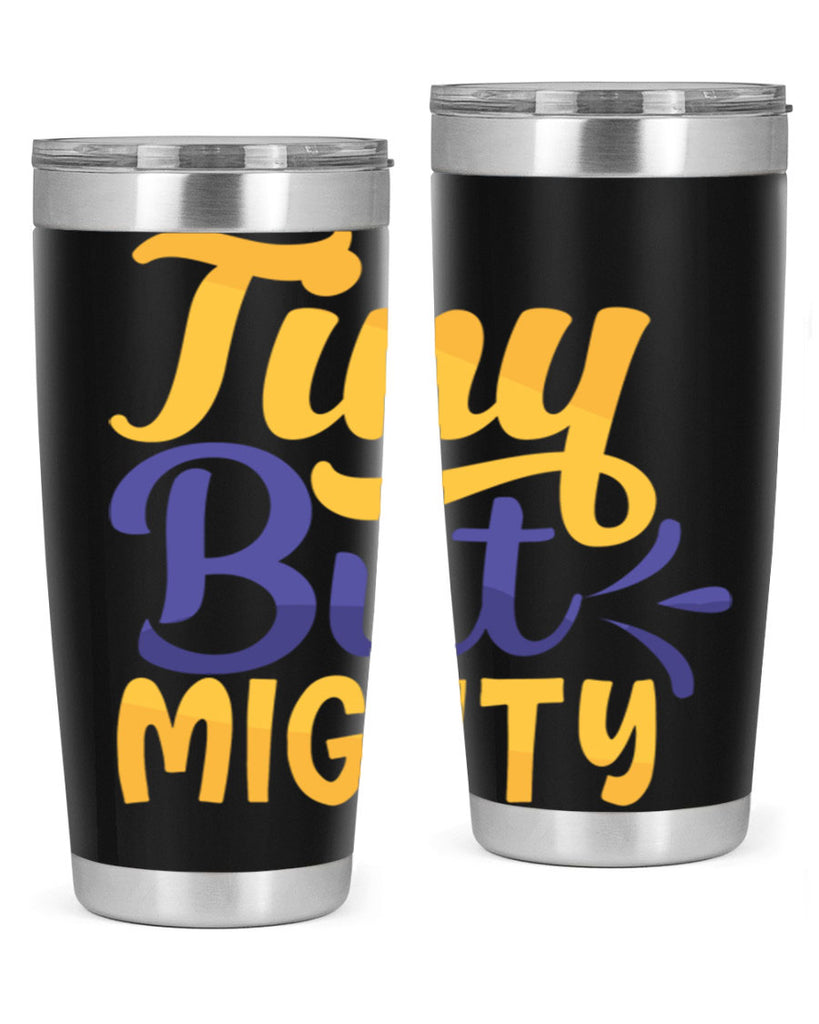 Tiny But Mighty Style 192#- baby- tumbler
