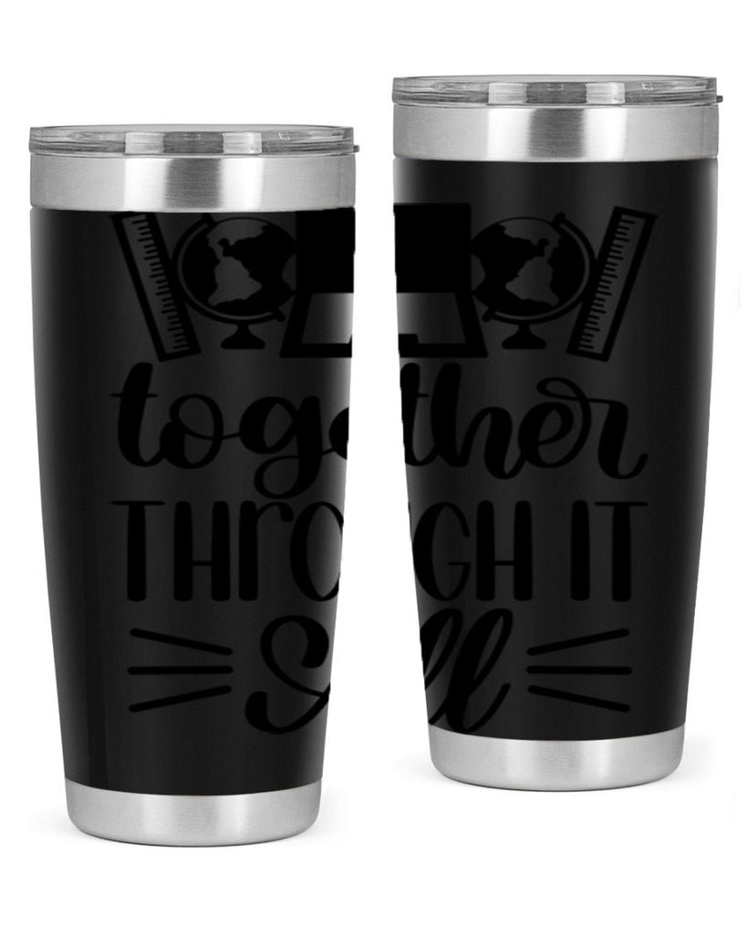 Together Through It All Style 29#- teacher- tumbler