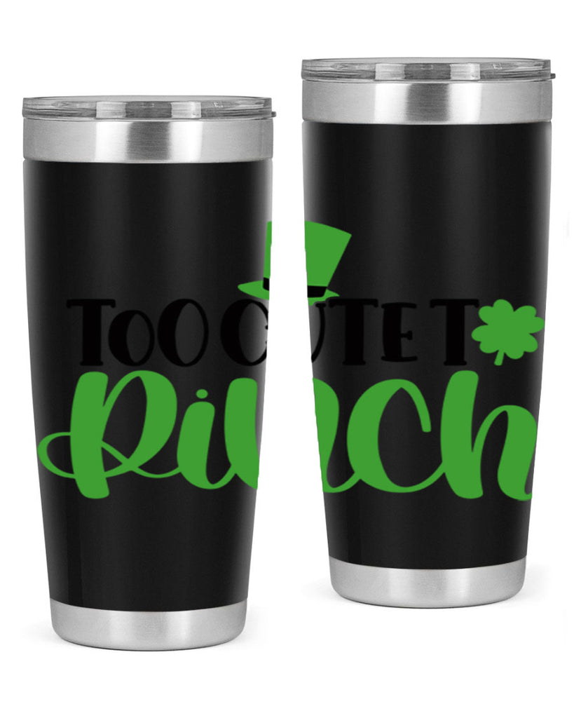 Too Cute To Pinch Style 21#- St Patricks Day- Tumbler
