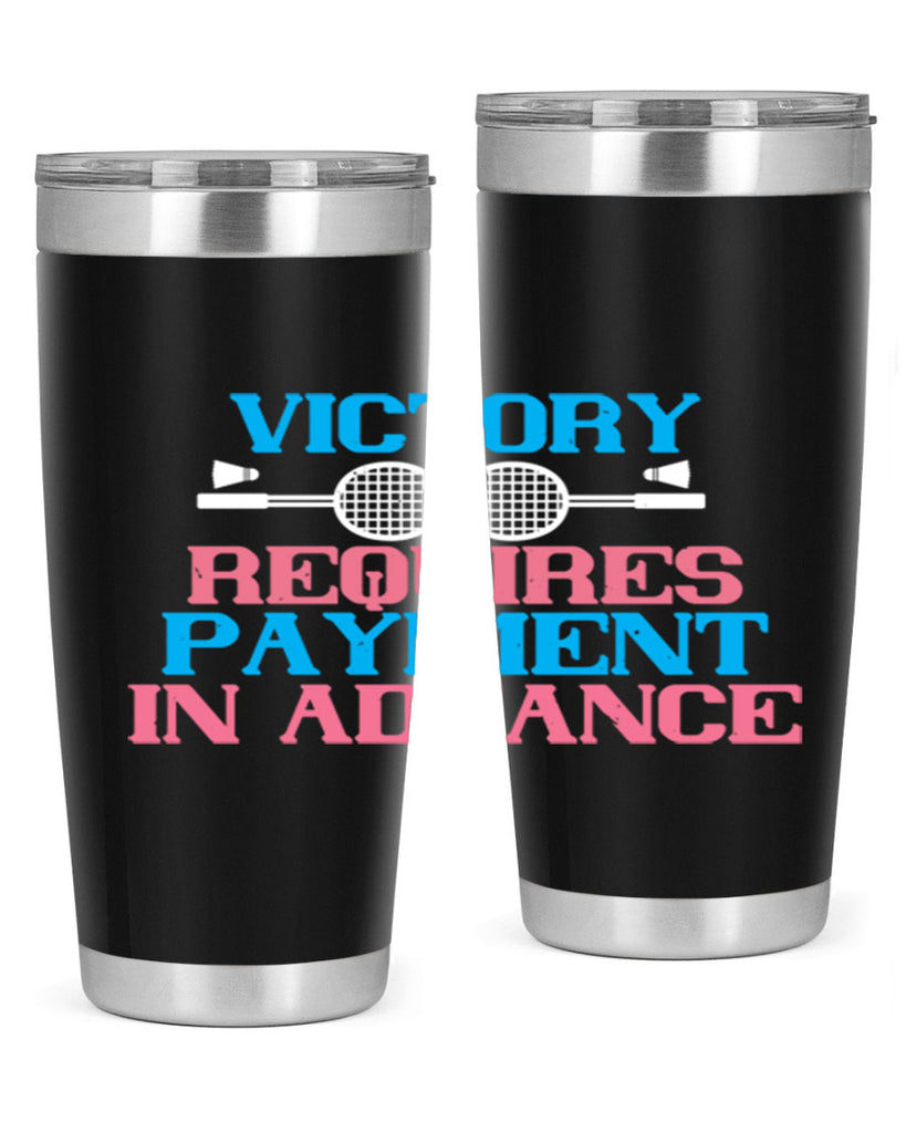 Victory requires payment in advance 1782#- badminton- Tumbler