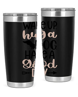 Wake Up Hug A Dog Style 7#- dog- Tumbler