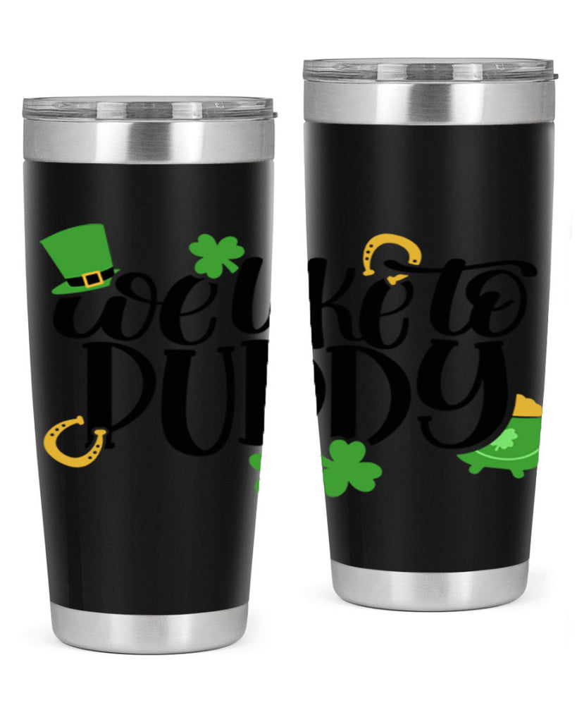 We Like To Puddy Style 17#- St Patricks Day- Tumbler
