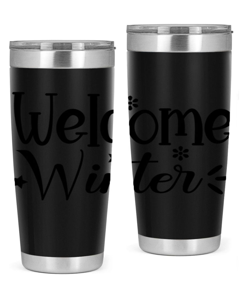 Welcome Winter476#- winter- Tumbler
