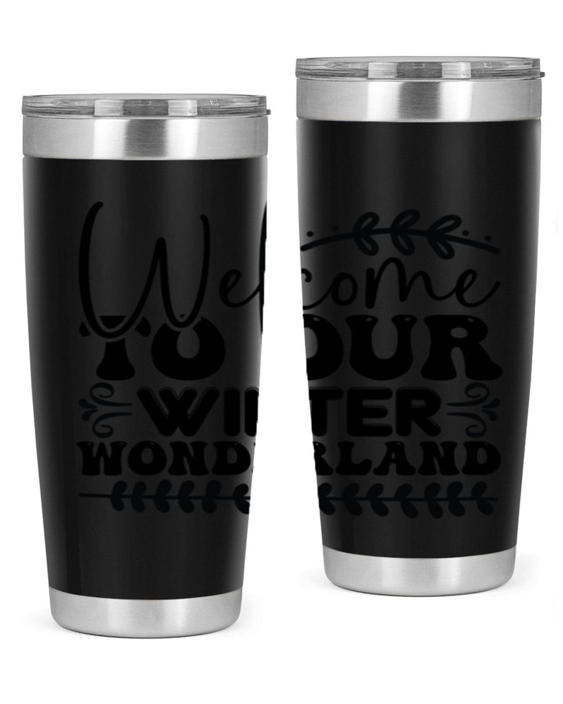 Welcome to our winter wonderland 477#- winter- Tumbler