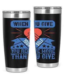 When you give yourself you receive more than you give Style 8#- volunteer- Tumbler