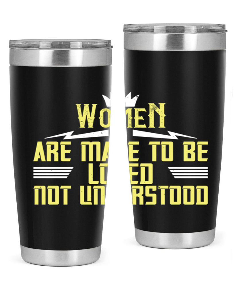 Women are made to be loved not understood Style 13#- womens day- Tumbler