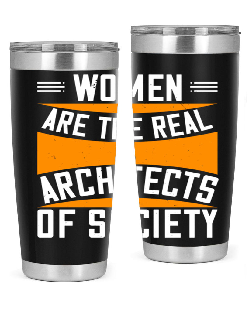 Women are the real architects Style 5#- womens day- Tumbler