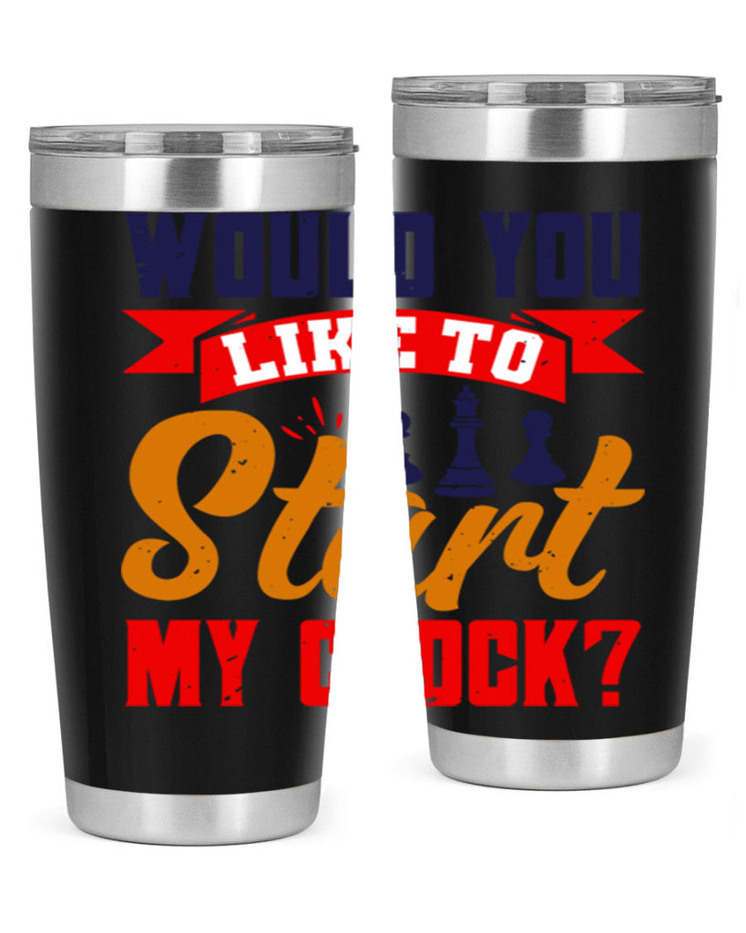 Would you like to start my clock 12#- chess- Tumbler