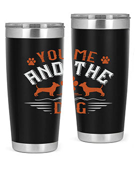 You Me And The Dogs Style 136#- dog- Tumbler