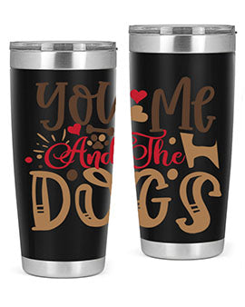 You Me And The Dogs Style 52#- dog- Tumbler