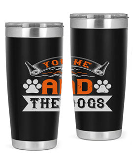 You Me and the Dogs Style 138#- dog- Tumbler