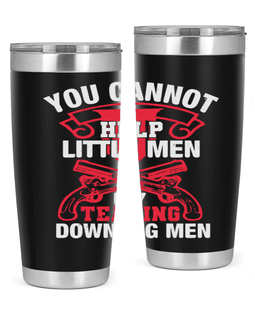You cannot help little men by tearing down big men Style 59#- Fourt Of July- Tumbler