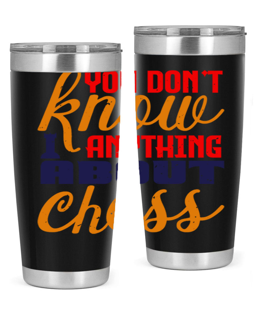 You dont know anything about chess 10#- chess- Tumbler