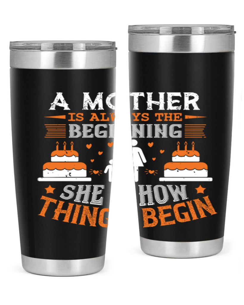 a mother is your first friend 12#- mothers day- Tumbler
