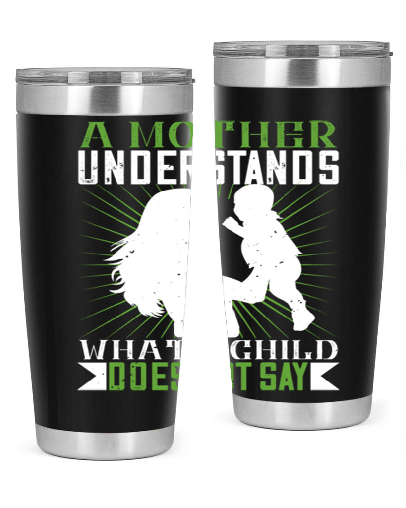 a mother understands what a child does not say 39#- Parents Day- Tumbler