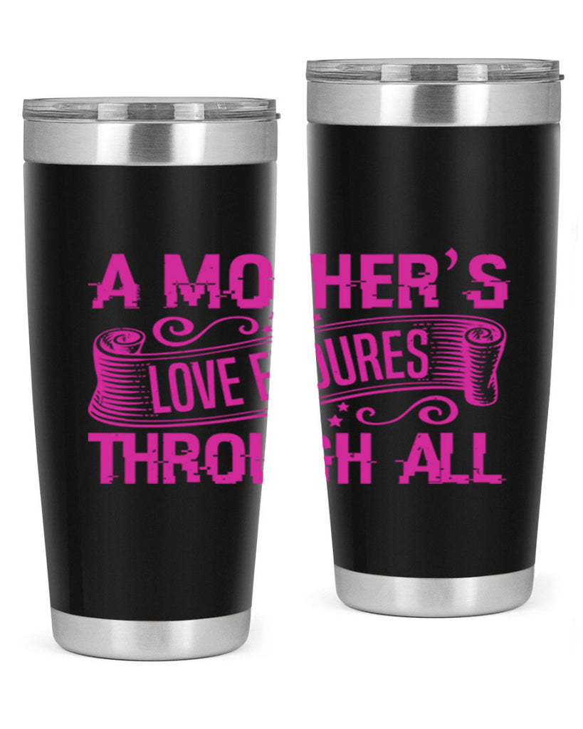 a mothers love endures through all 33#- mothers day- Tumbler