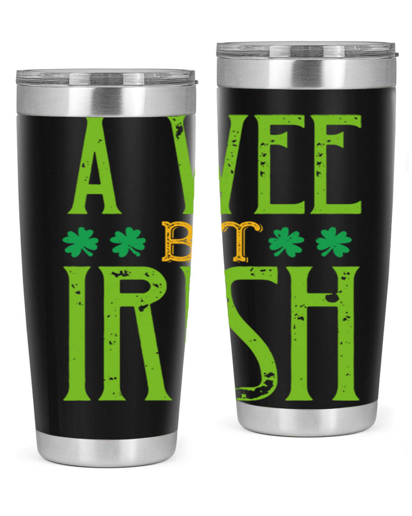 a wee bit irish Style 145#- St Patricks Day- Tumbler