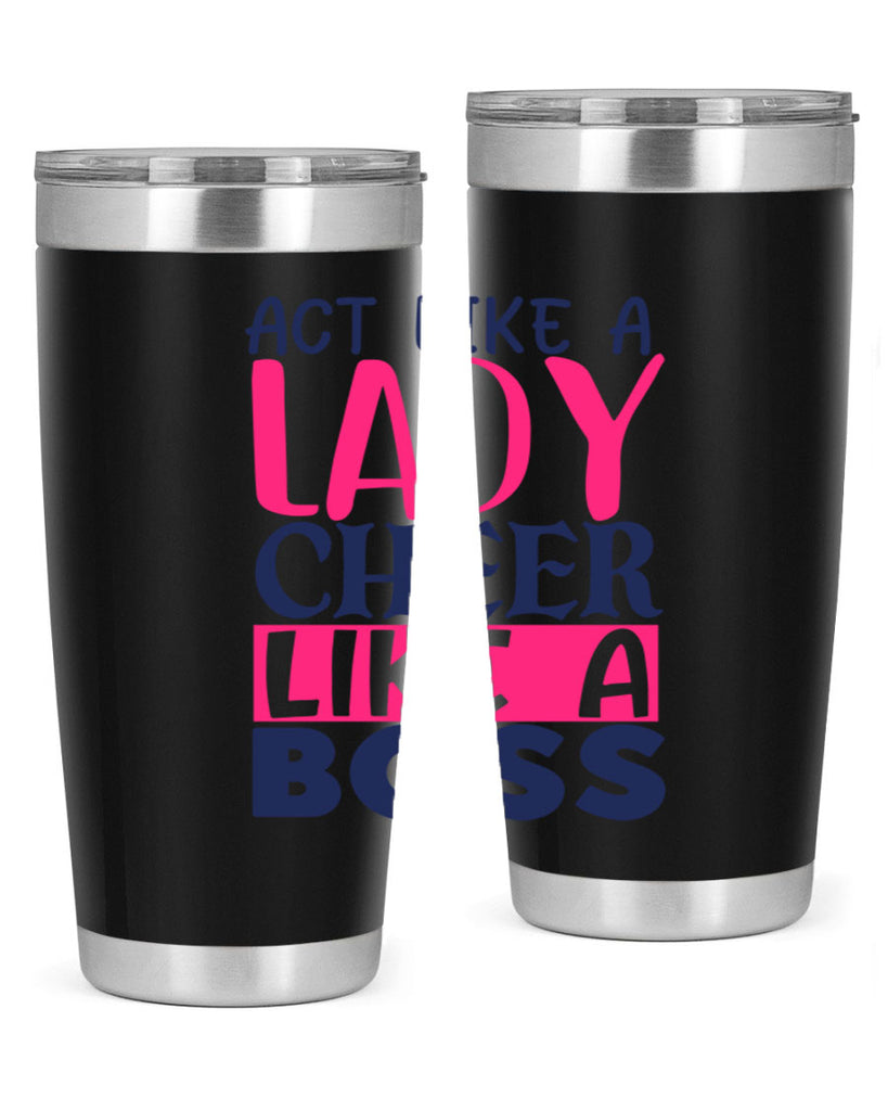 act like a lady cheer like a boss 1747#- cheer- Tumbler