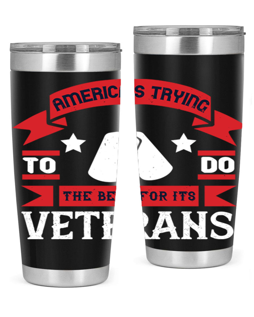 americas trying to do the best for its veteran 78#- Veterns Day- Tumbler