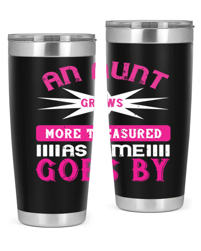 an aunt grows more treasured as time goes by 220#- mom- Tumbler