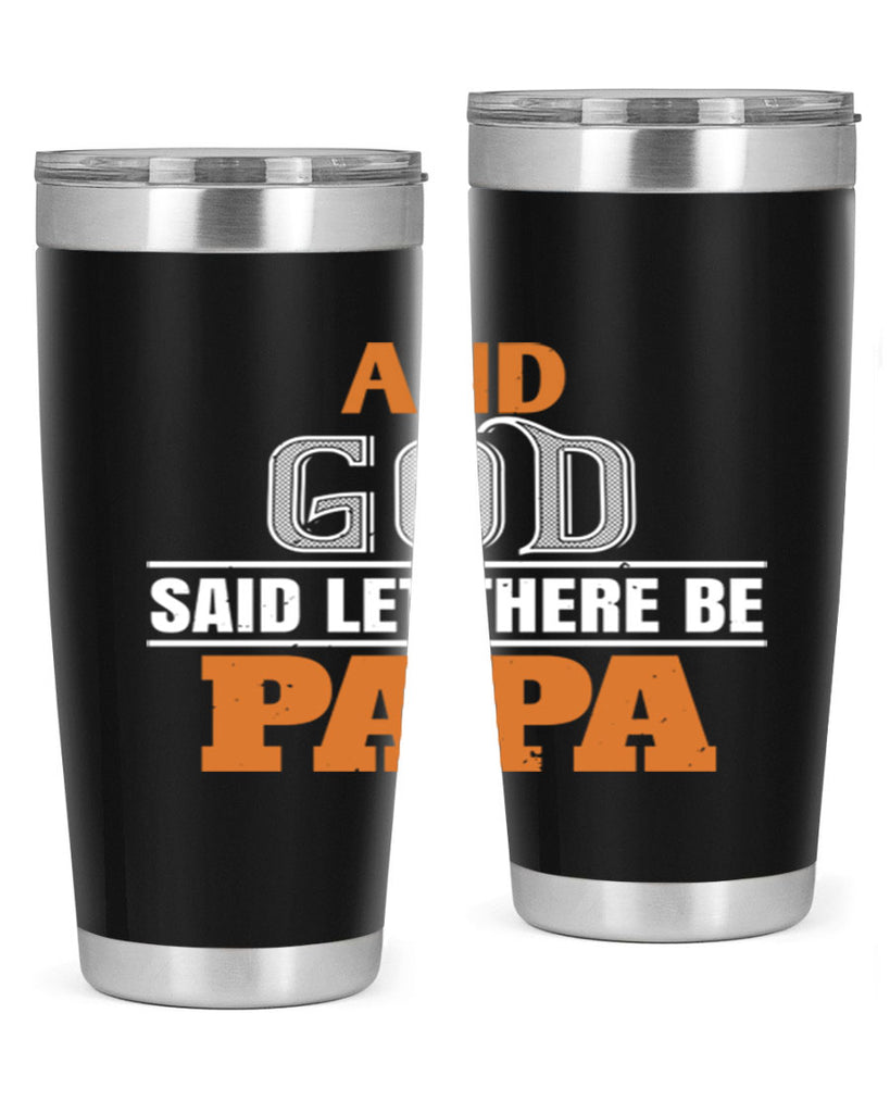 and god saidlet there be papa 51#- grandpa - papa- Tumbler