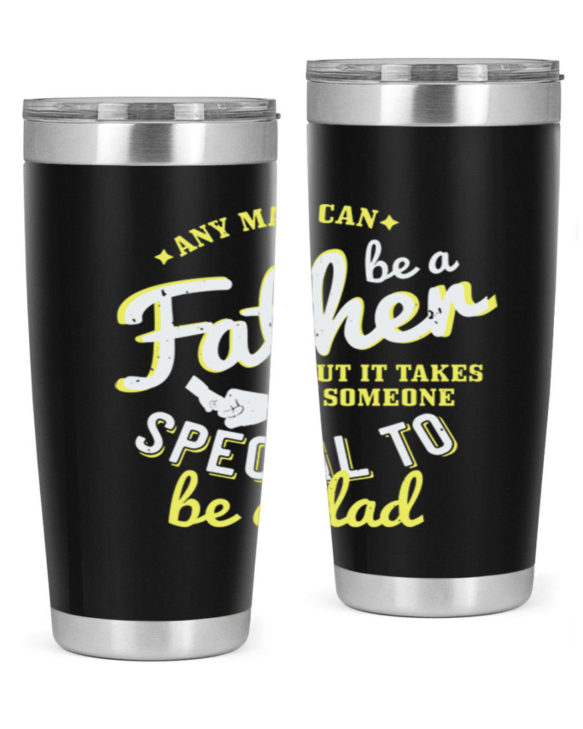 any man can be 257#- fathers day- Tumbler