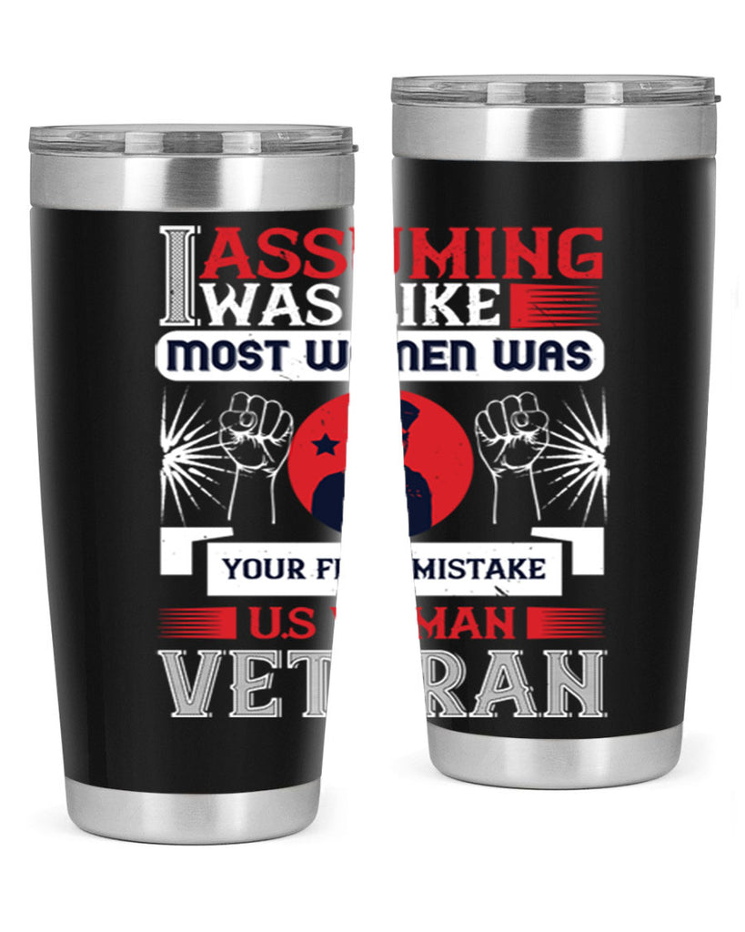 assuming i was like most women was your first misktake us women veteran 72#- Veterns Day- Tumbler