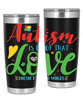 autism is proof that love doesnt i need words Style 7#- autism- Tumbler