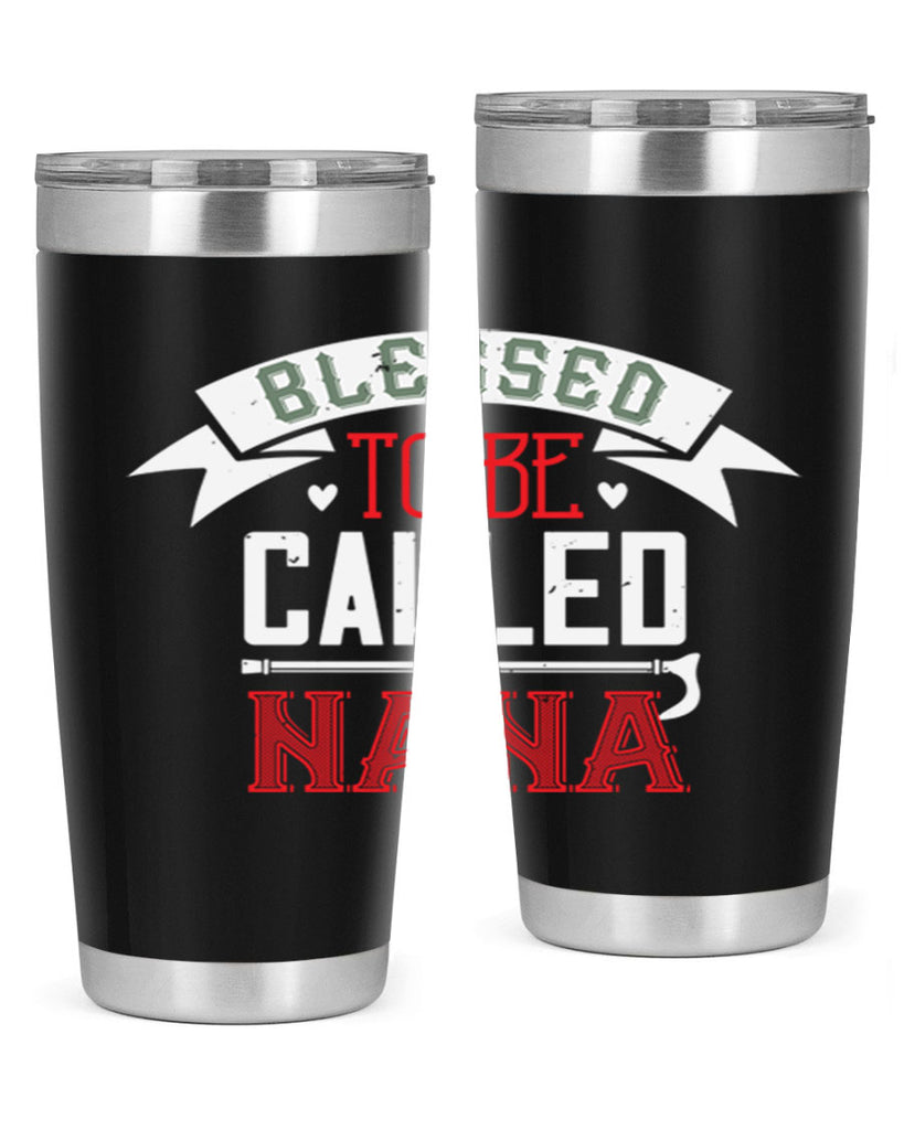 blessed to be called nana 108#- grandma - nana- Tumbler