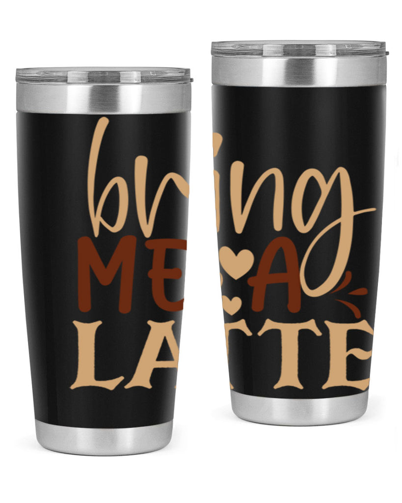 bring me a latte 225#- coffee- Tumbler