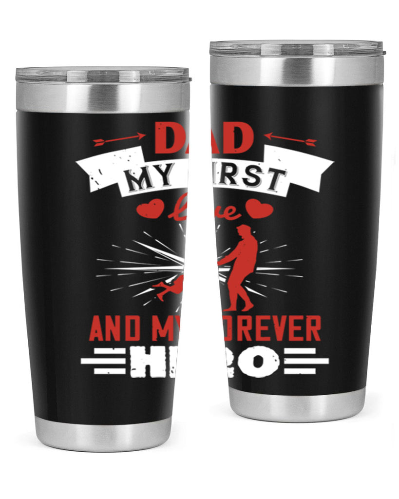 dad my first love and my forever hero 114#- fathers day- Tumbler