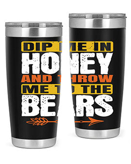 dip me in honey and throw me to the bears 7#- Bears- Tumbler