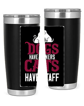 dog have owners cat have stafe Style 45#- cat- Tumbler