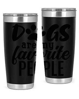 dogs are my favorite people Style 92#- dog- Tumbler