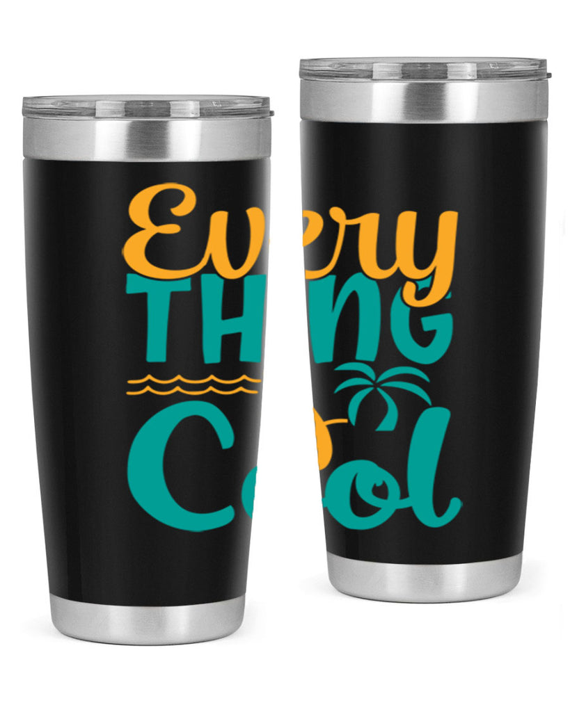 every thing is cool Style 106#- summer- Tumbler