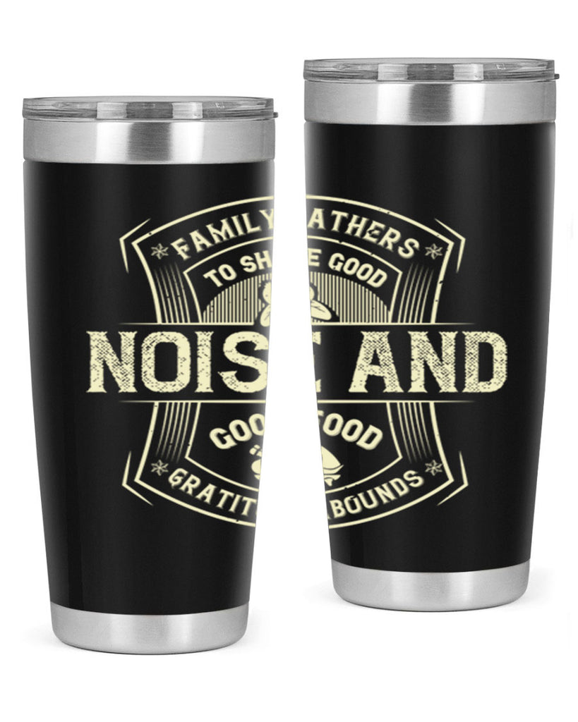 family gathers to share good noise and good food gratitude abounds 48#- thanksgiving- Tumbler