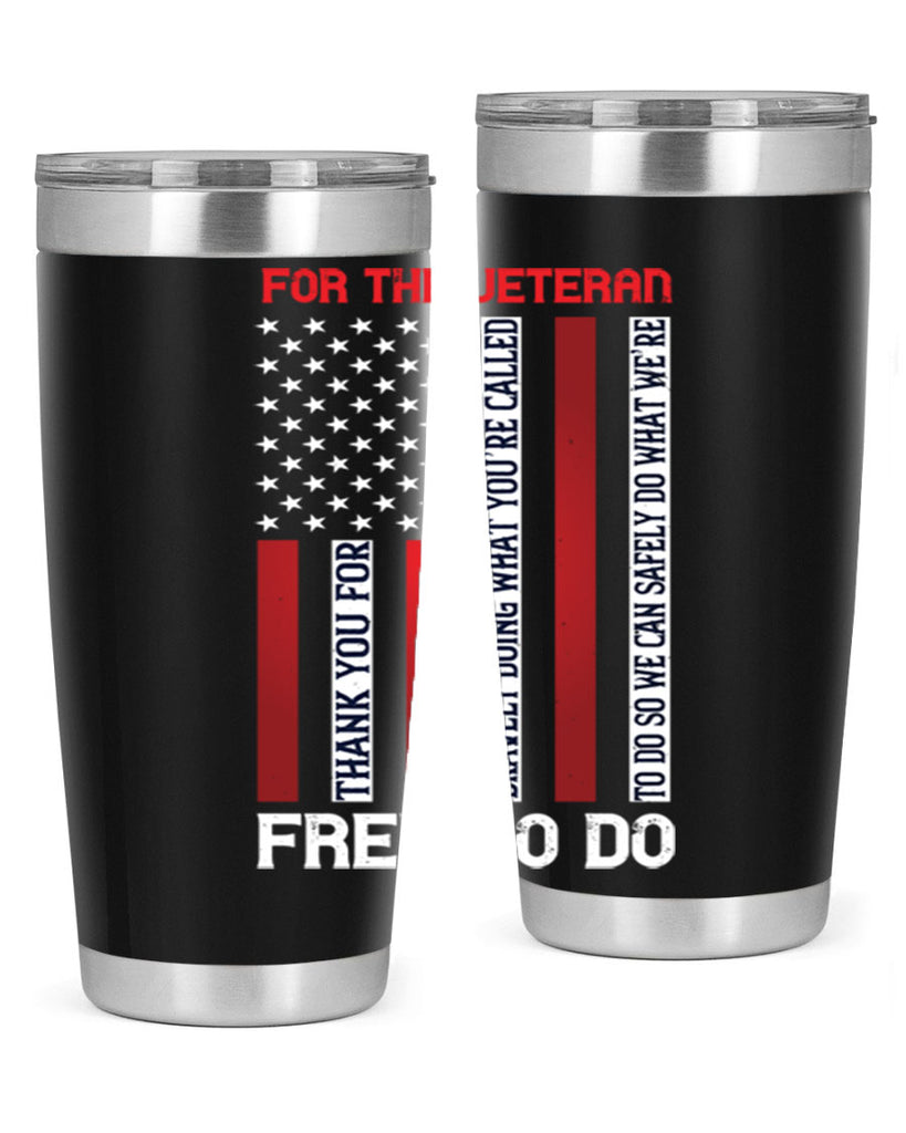 for the veteran thank you for bravely doing what you’re called 62#- Veterns Day- Tumbler