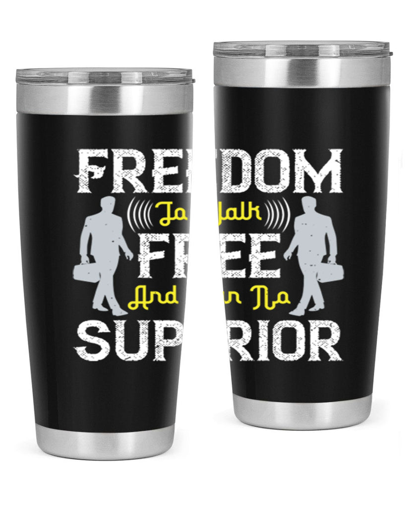 freedom to walk free and own no superior 87#- walking- Tumbler