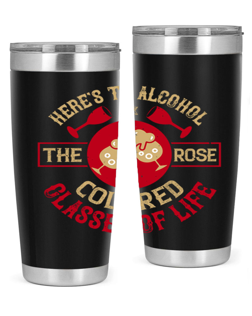 heres to alcohol the rose colored glasses of life 53#- drinking- Tumbler