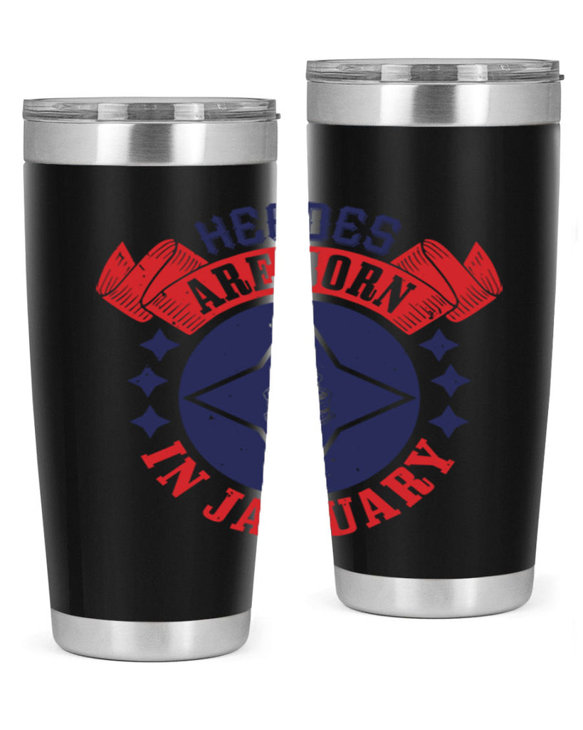 heroes are born in january Style 97#- birthday- tumbler