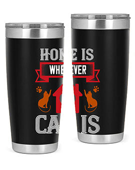 home is wherwever my cat is Style 51#- cat- Tumbler