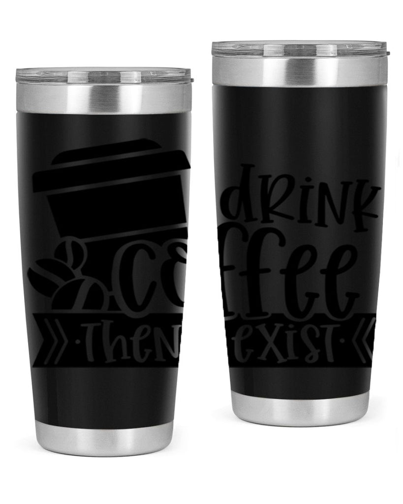 i drink coffee then i exist 107#- coffee- Tumbler