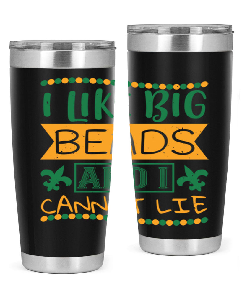 i like big beads and i cannot lie 67#- mardi gras- Tumbler