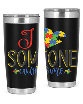 i someone awesome Style 25#- autism- Tumbler