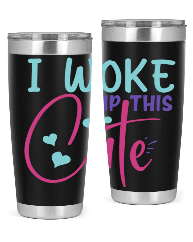i woke up this cute Style 244#- baby- tumbler