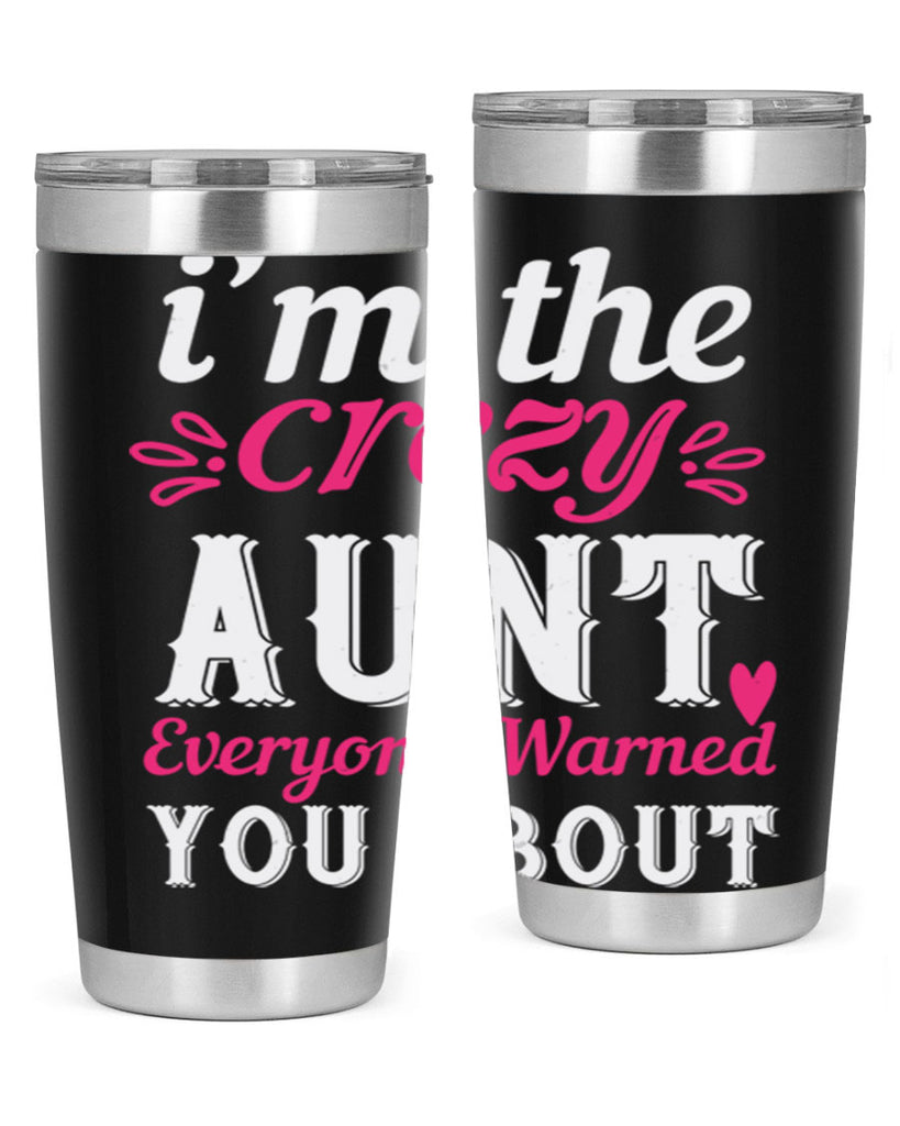 i’m the crezy aunt everyone warned you about Style 41#- aunt- Tumbler