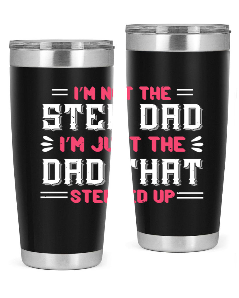 im not the step dad im just the dad 34#- grandpa - papa- Tumbler