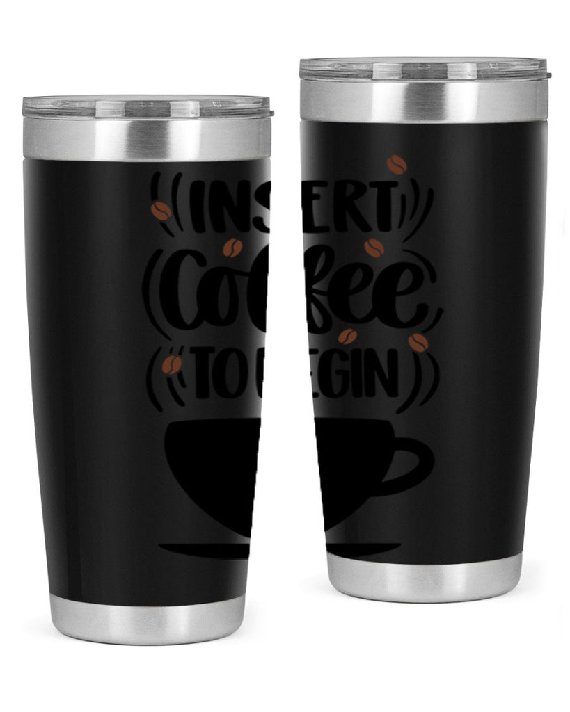 insert coffee to begin 94#- coffee- Tumbler